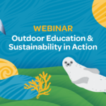 Webinar “Outdoor education and sustainability in action” March 18th